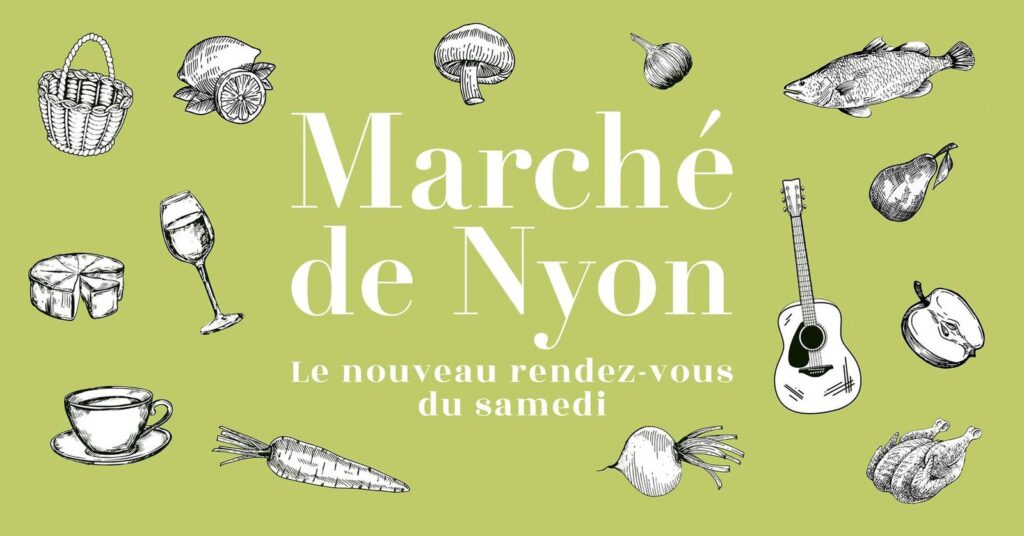Bannière « Marché de Nyon, le nouveau rendez-vous du samedi », sur fond vert, entourée de dessins de produits du marché.