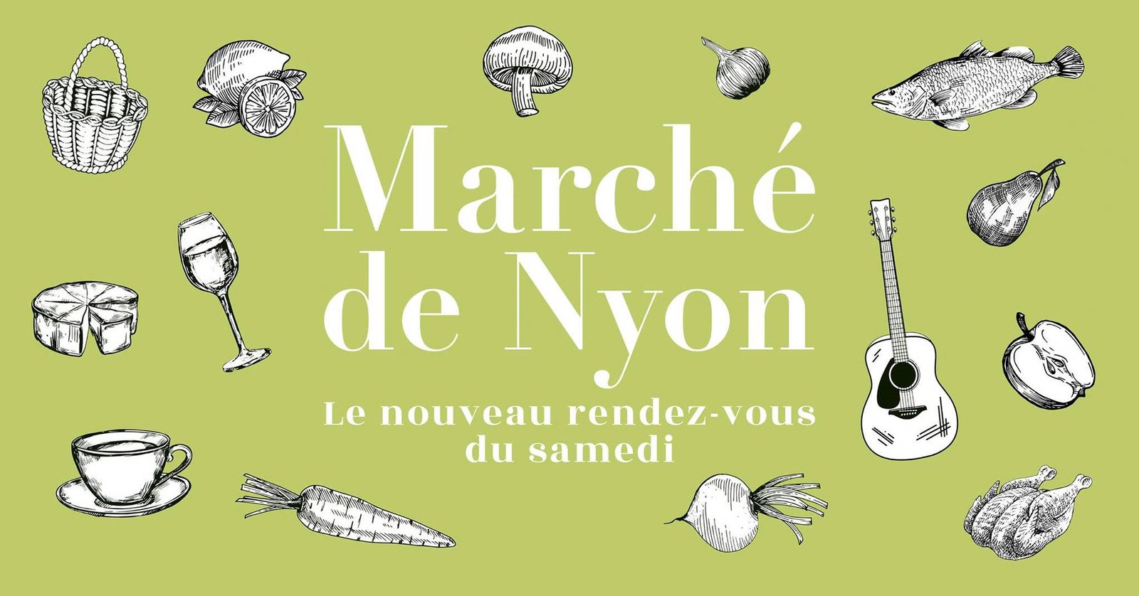 Bannière « Marché de Nyon, le nouveau rendez-vous du samedi », sur fond vert, entourée de dessins de produits du marché.